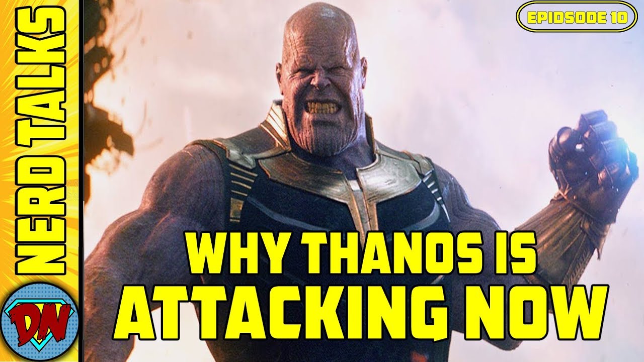 Why Thanos is Attacking So Late | Nerd Talks Ep 10 | Explained in Hindi