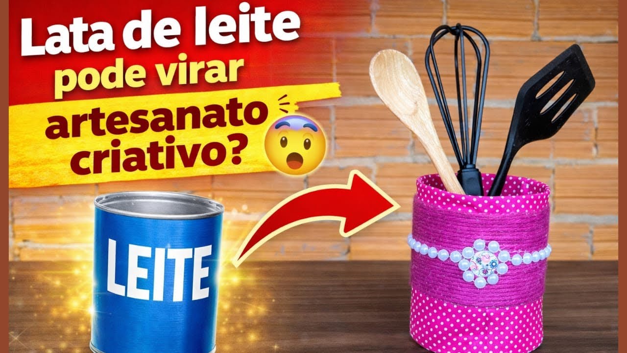Lata de leite reutilizada vira artesanato criativo e sustentável 
