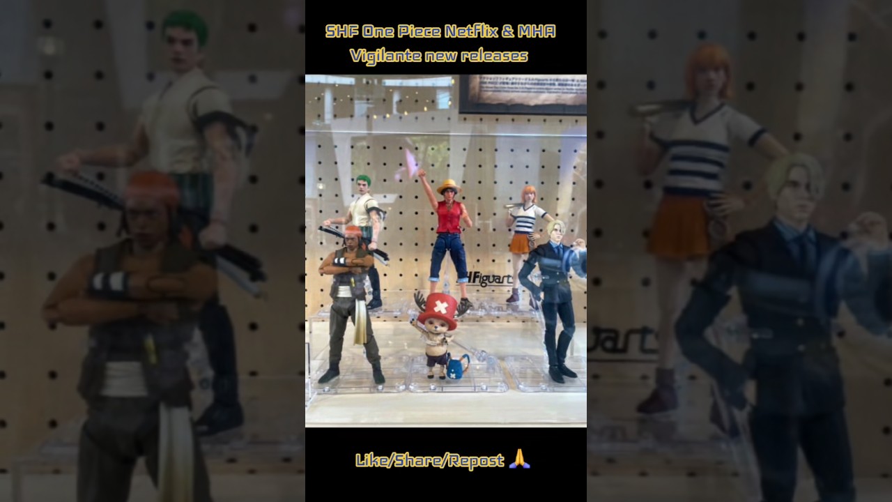 SH Figuarts One Piece Netflix live action and My Hero Academia Vigilante News 👍😎💪