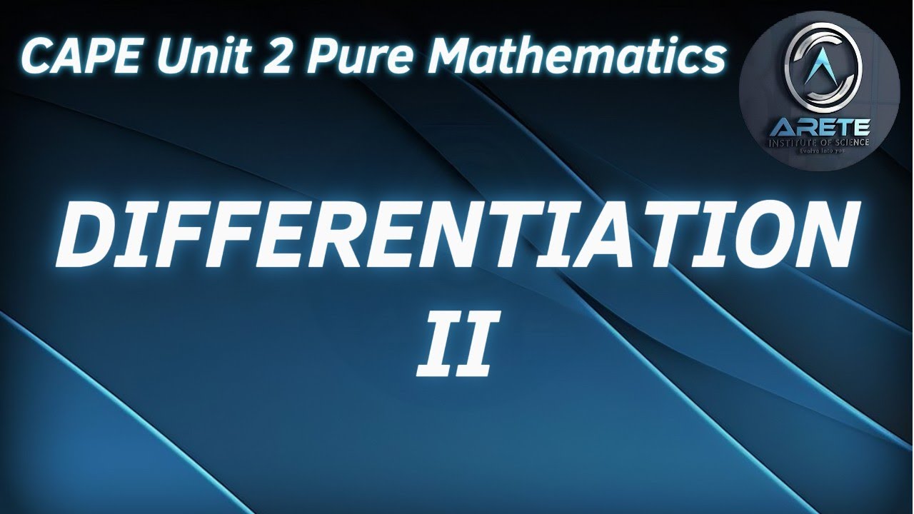 CAPE Unit 2 Pure Mathematics - Differentiation II