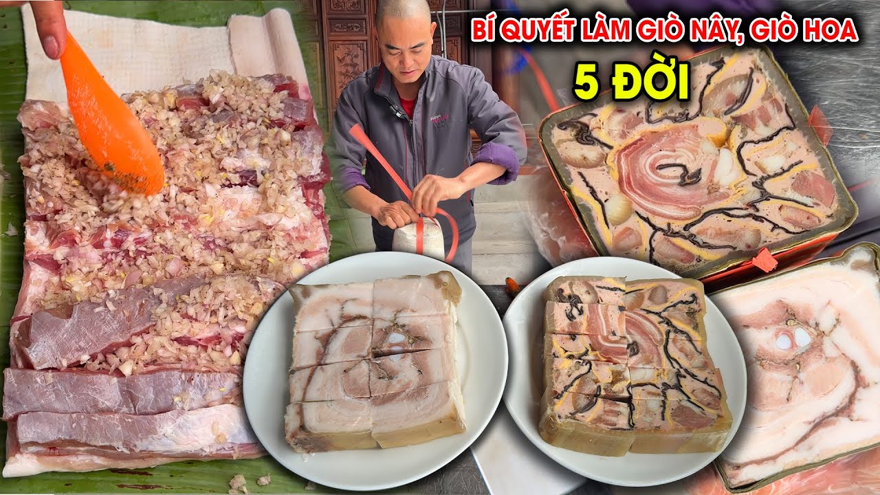 Cách làm Giò Nây, Giò Hoa, Chả Quế truyền thống 5 đời đặc sản Thái Bình siêu ngon