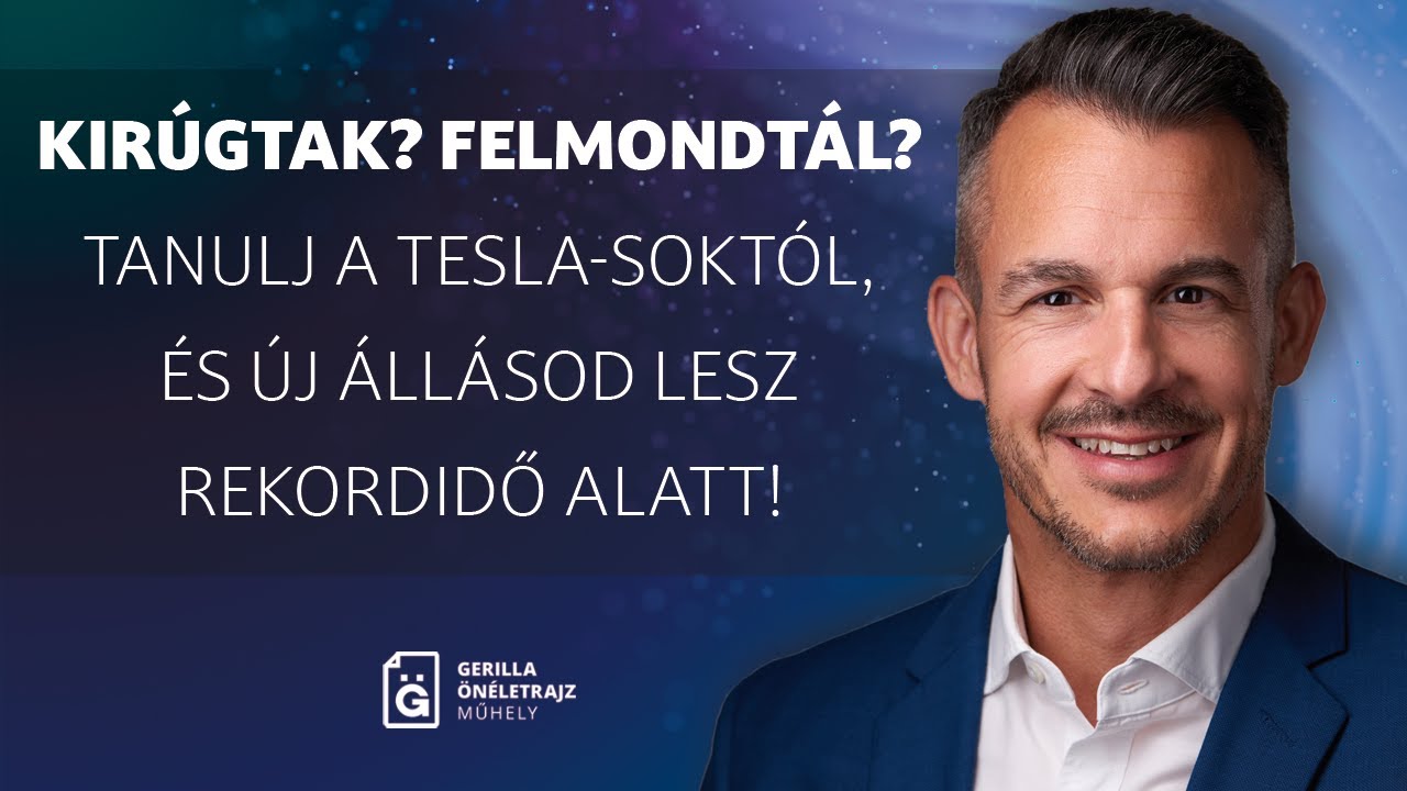 Kirúgtak? Felmondtál? Tanulj a Tesla-soktól, és új állásod lesz rekordidő alatt! - Baráth András
