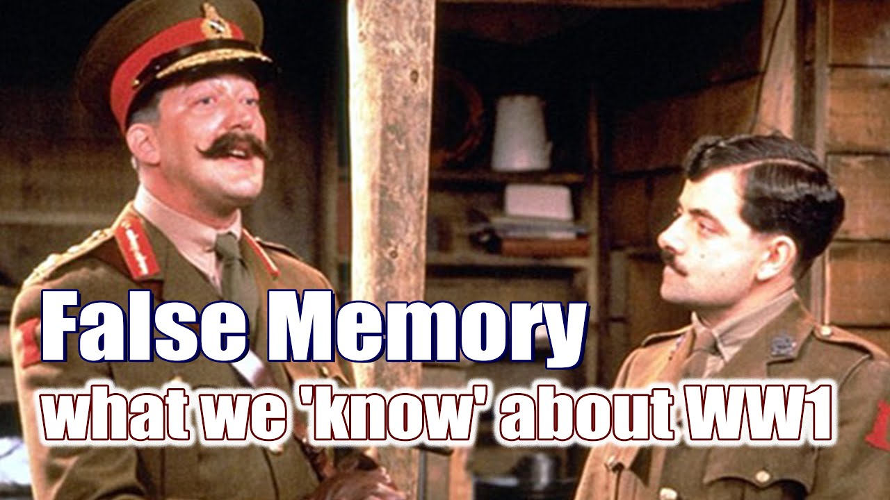False Memory: what we 'know' about WW1