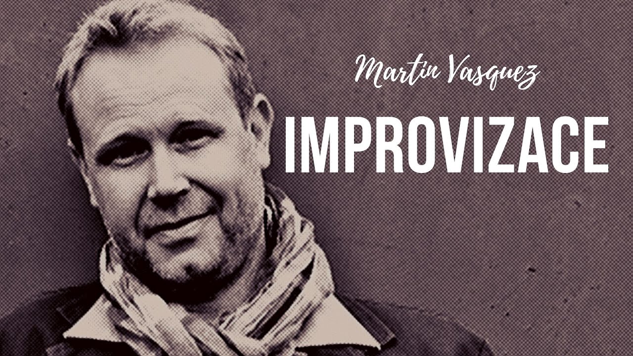 Martin Vasquez - Naučte se improvizovat