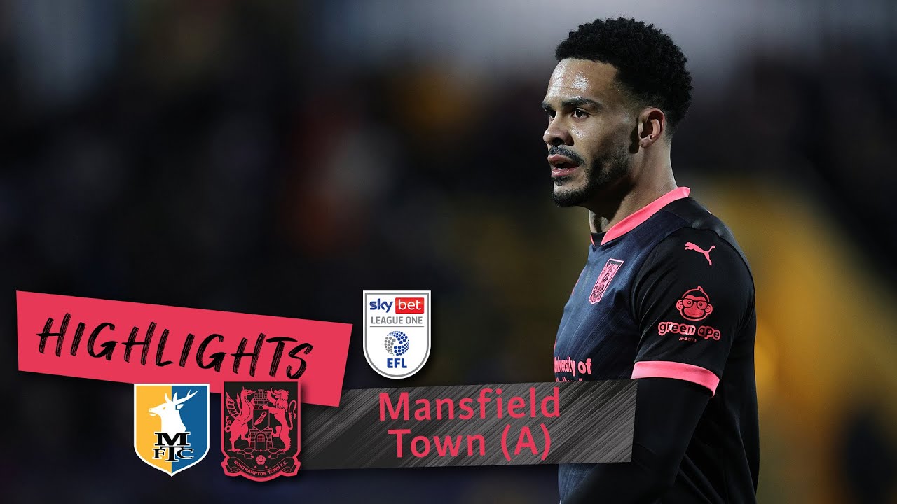 HIGHLIGHTS: Mansfield Town 0 Northampton Town 1