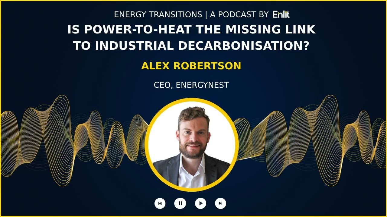 Energy Transitions Podcast: Is power-to-heat the missing link to industrial decarbonisation?