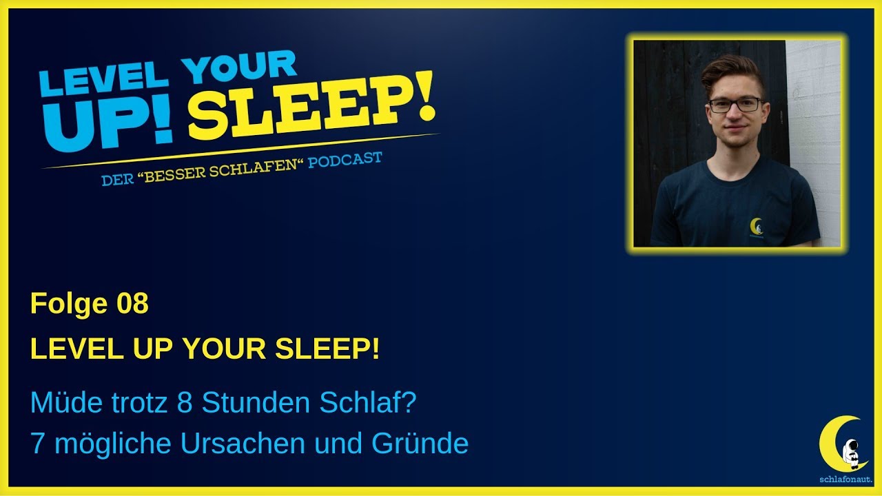 M&uuml;de trotz 8 Stunden Schlaf | 7 m&ouml;gliche Ursachen und Gr&uuml;nde | #8 Level Up Your Sleep!