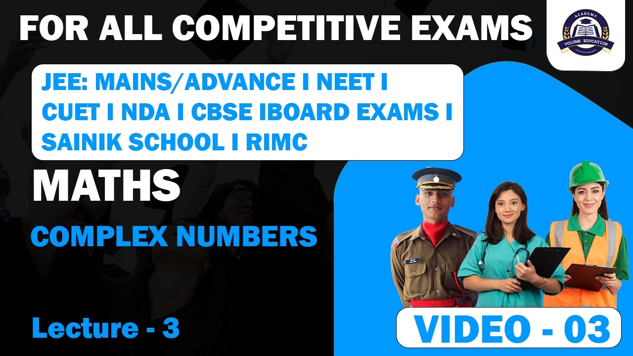 Maths I Class 03 I NDA I CUET I RIMC I SAINIK SCHOOL I Complex Numbers I for all competitive exams