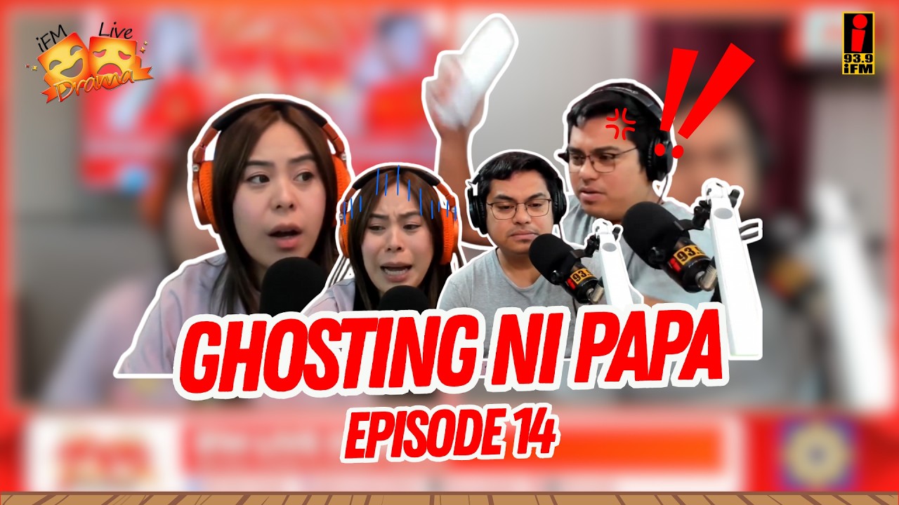 iFM LIVE DRAMA #14: “Ghosting ni Papa” Ang Storya ni Beka