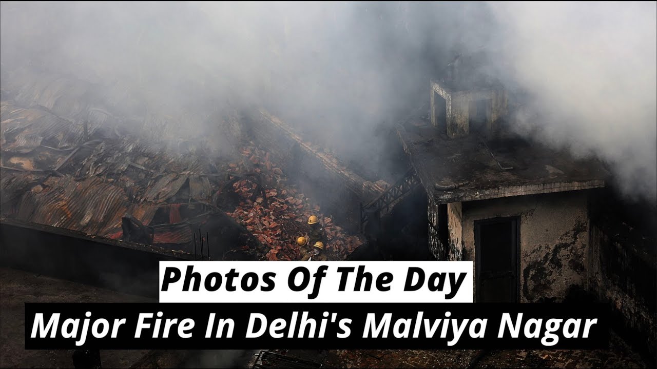 Photos Of The Day: Major Fire In Delhi's Malviya Nagar