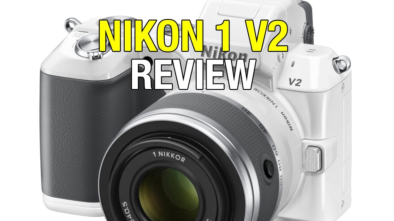 Nikon 1 V2 Digital Camera Review