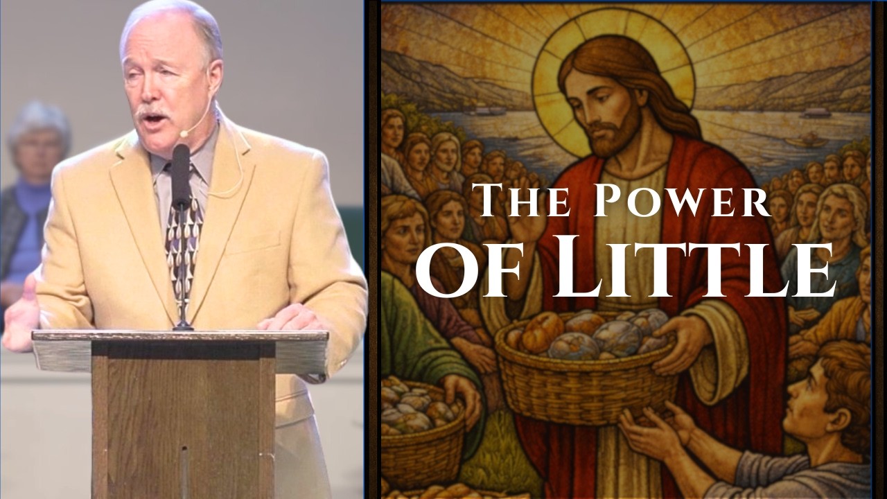 The Power of Little | John 6:5–13 Sermon