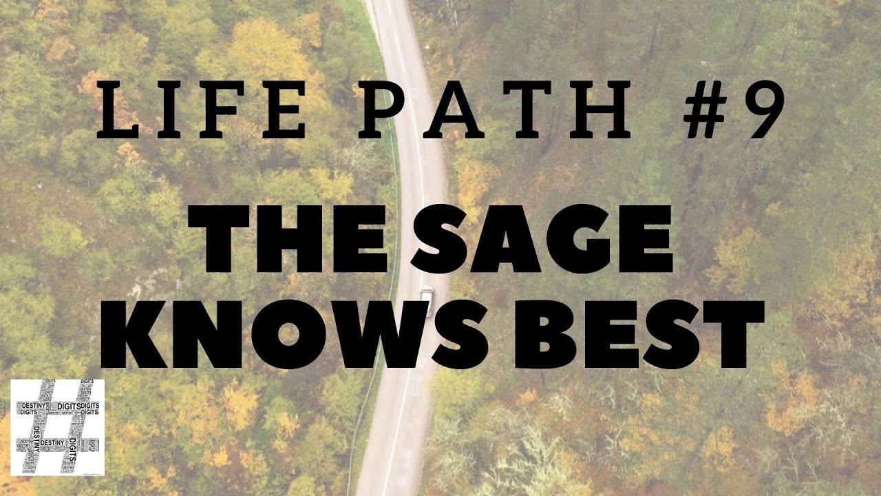 Life Path #9:The Sage Knows Best