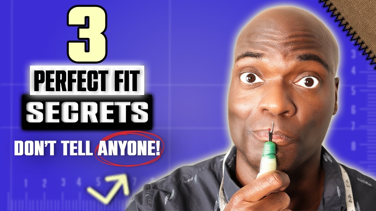 3 Secrets To Tailoring GREAT Fitting Clothes (QUIET!)