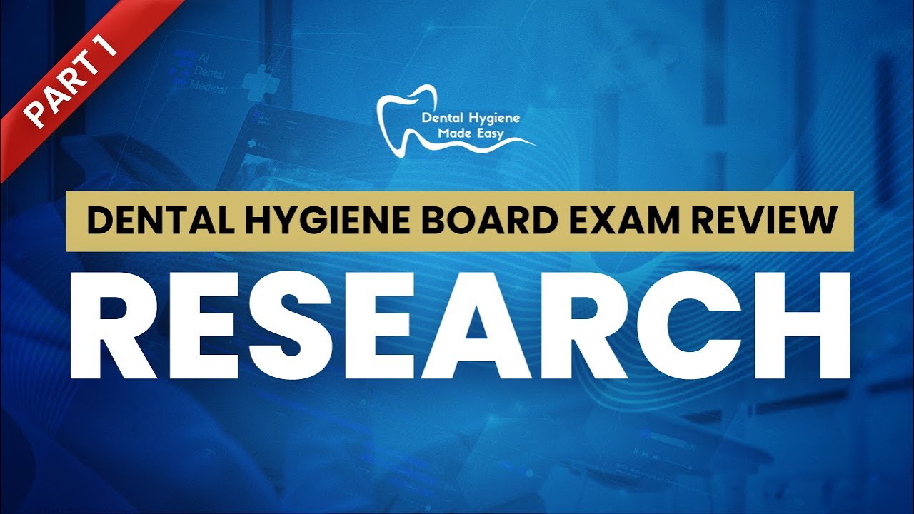 NBDHE - DENTAL HYGIENE BOARD EXAM REVIEW: Everything you need to know about Research (Part 1 of 2)
