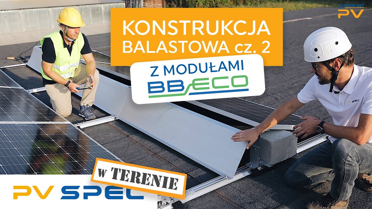 PV Spec W TERENIE | Montaż moduł&oacute;w BB ECO - konstrukcja wsporcza balastowa cz. 2. | FOTOWOLTAIKA