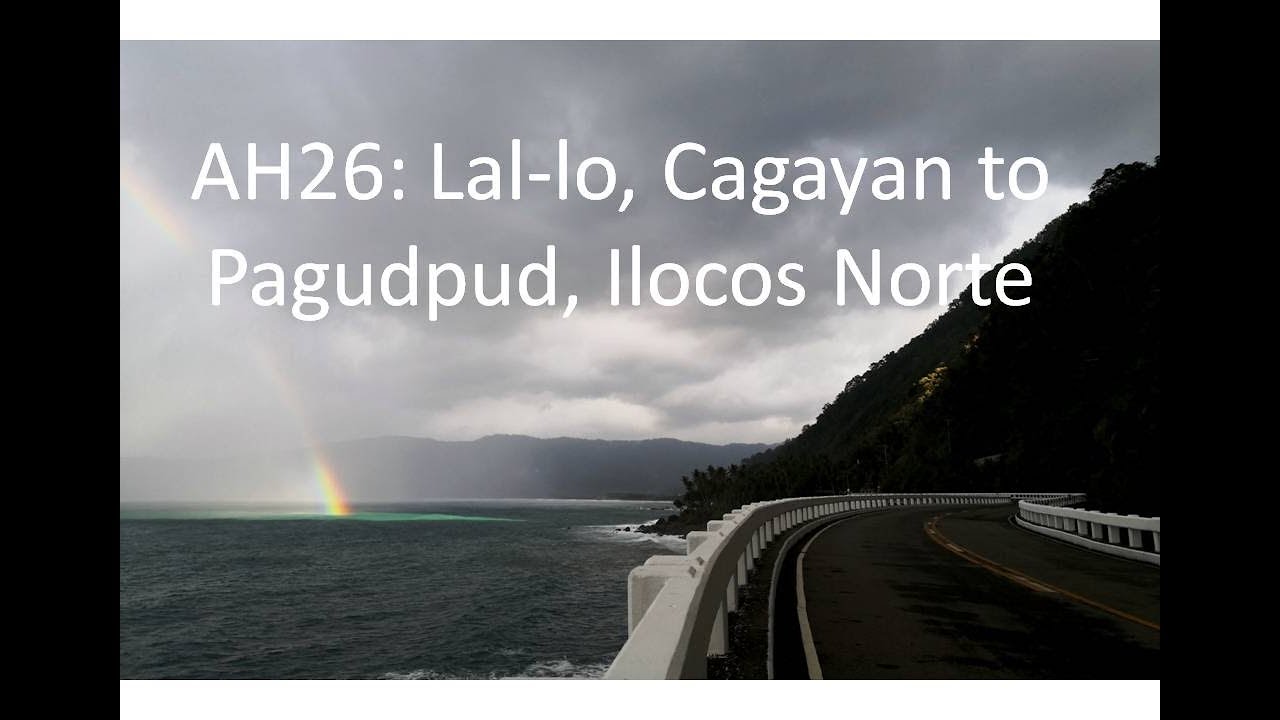 AH26: Lal lo, Cagayan to  Pagudpud, Ilocos Norte