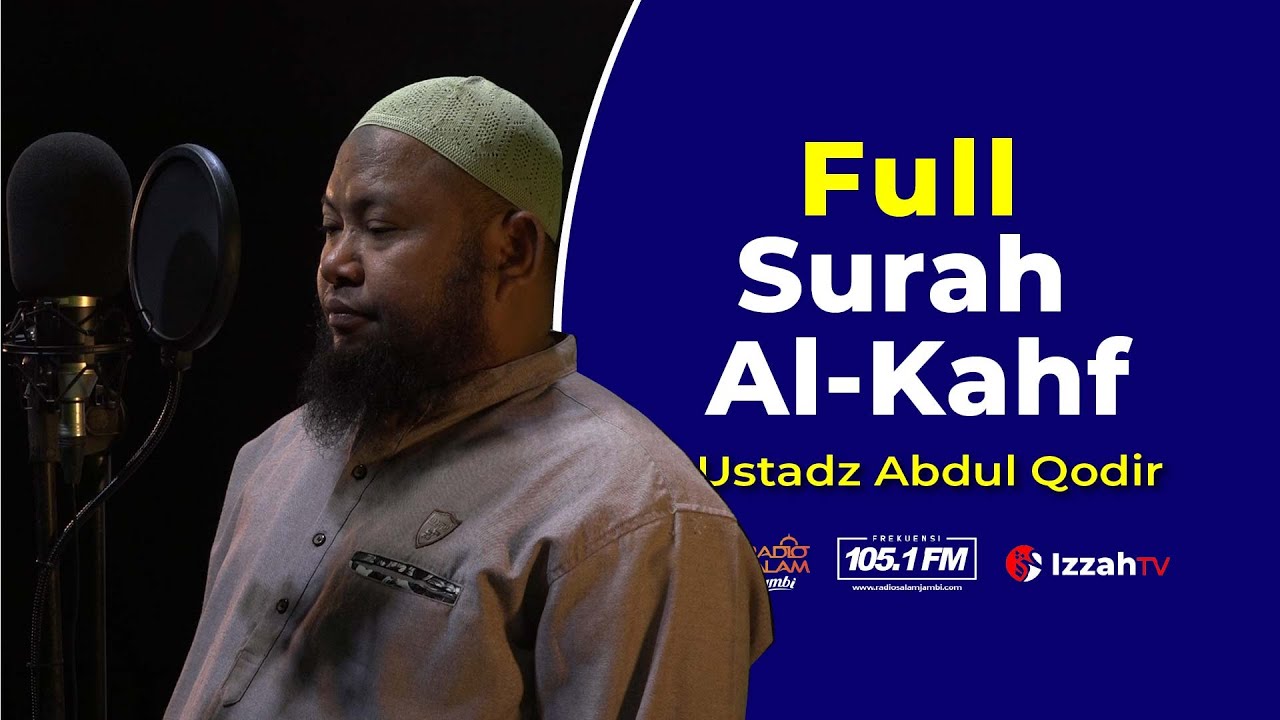 Ustadz Abdul Qodir - Surah Al Kahf - Full
