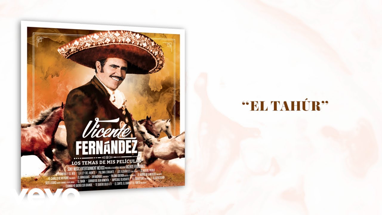 Vicente Fern&aacute;ndez - El Tah&uacute;r (Letra/Lyrics)