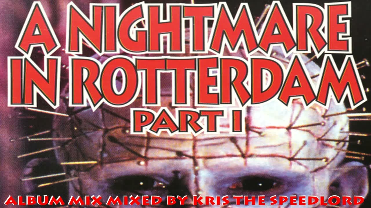 A Nightmare in Rotterdam Part.I.  throwback album mix with all tracks mixed by Kris the Speedlord