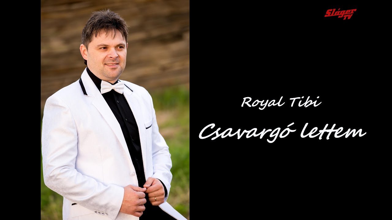 ROYAL TIBI ★★★ - CSAVARG&Oacute; LETTEM  (Official MUSIC)