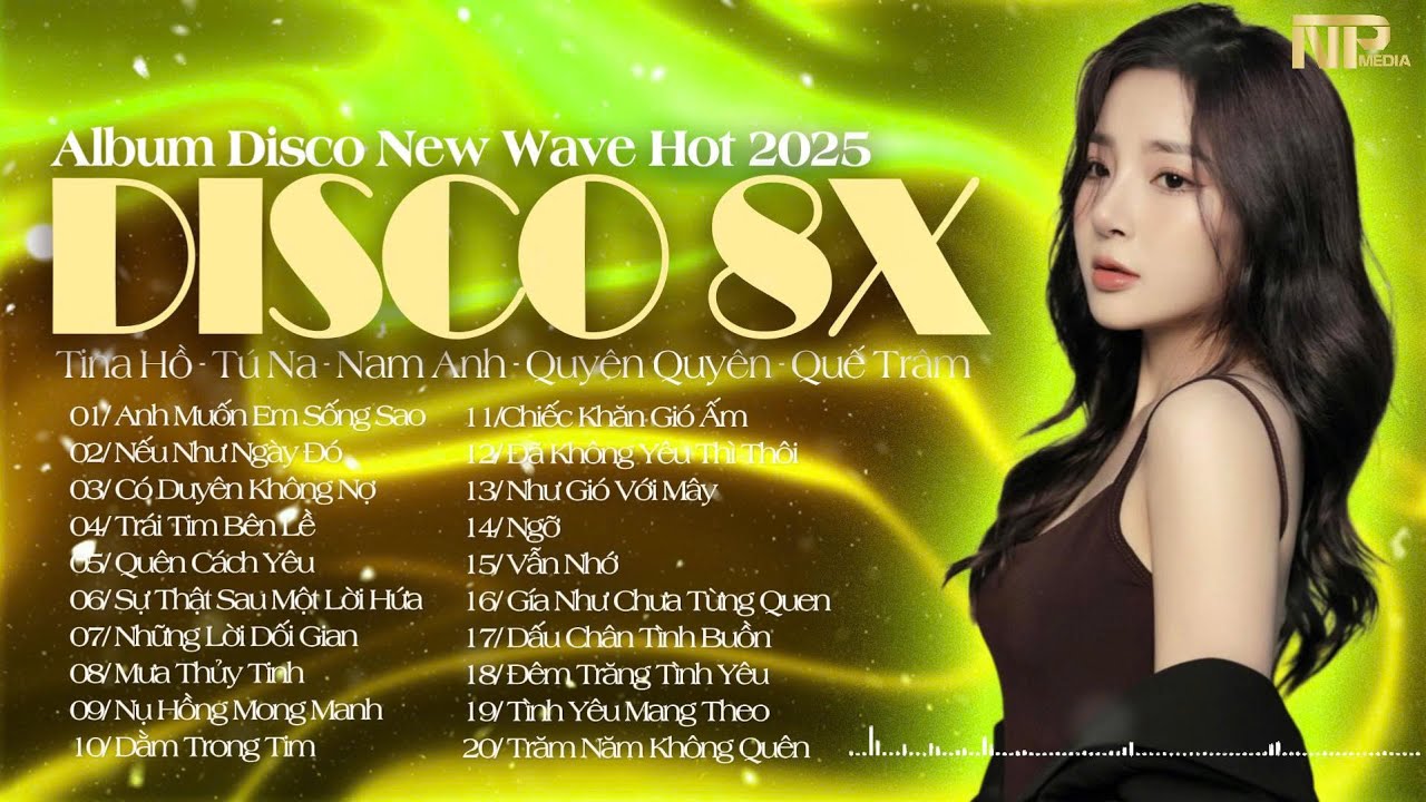 Cực Phẩm Disco Nhạc Trẻ New Wave Hay Nhất 2025 - Anh Muốn Em Sống Sao - Lk Disco 8x Chất Lượng Cao