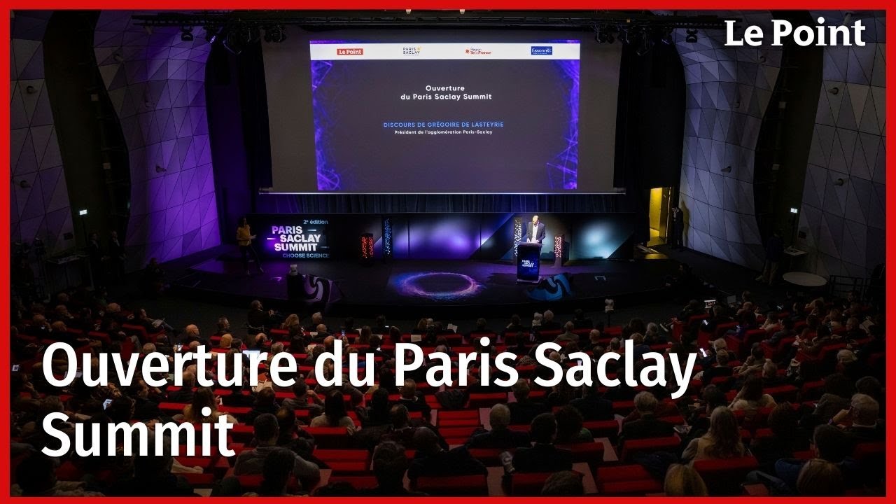 Ouverture du Paris-Saclay Summit - Paris-Saclay Summit Choose Science