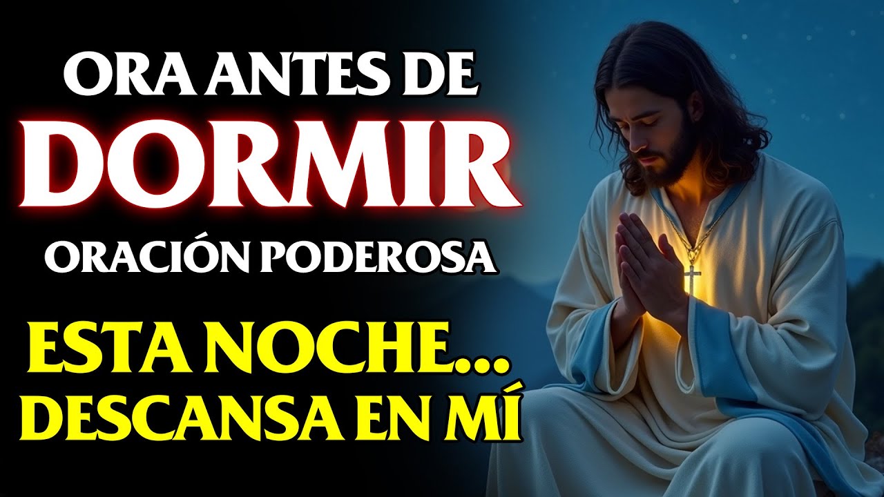 ORACIÓN de la NOCHE para DORMIR en PAZ y Descansar en Dios 🙏✨