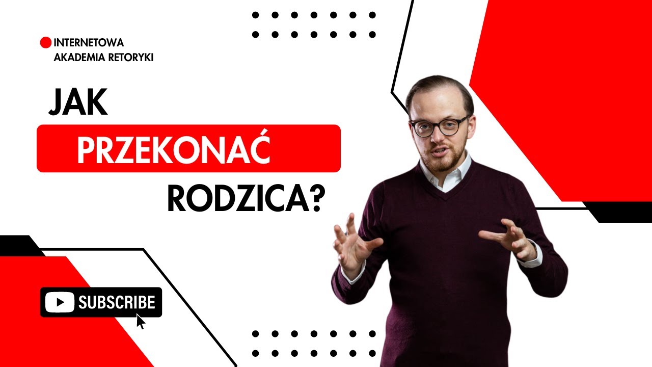 Jak przekonać&nbsp;rodzica - Internetowa Akademia Retoryki