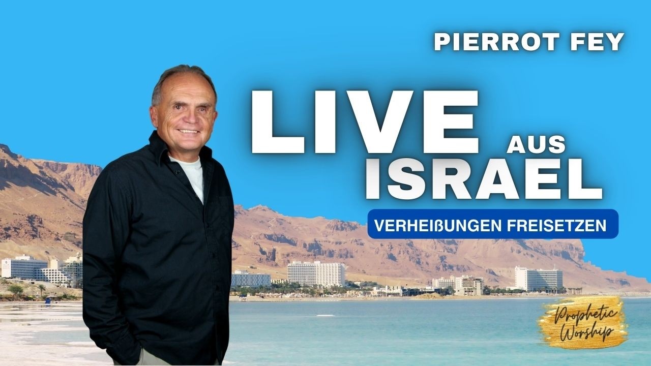 Pierrot Fey - LIVE aus Israel - Verheißungen freisetzen - Doros Worship- 11.02.2026