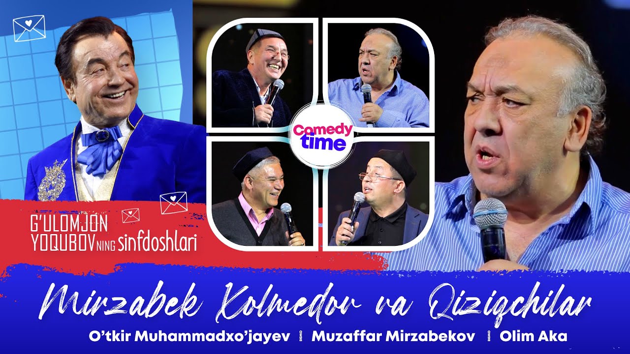 Mirzabek Xolmedov va Qiziqchilar - G’ulomjon Yoqubovning sinfdoshlari