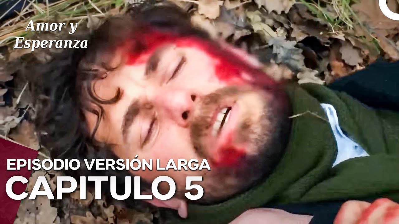 Amor y Esperanza - (Versi&oacute;n Larga Episodio ) 5