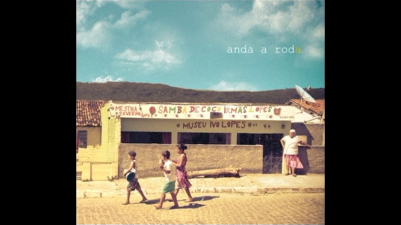 Anda a Roda - Samba de Coco Irmãs Lopes - Álbum Completo 2014