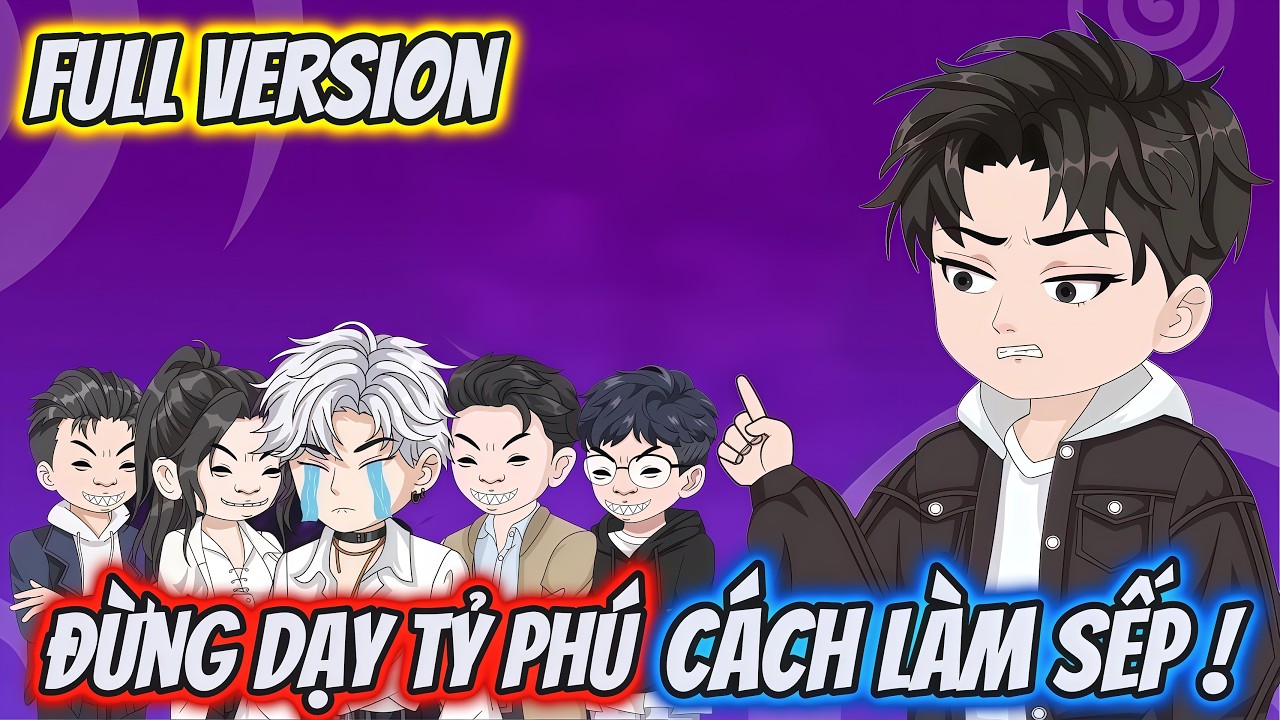 Full Version | Đừng Dạy Tỷ Phú Cách Làm Sếp ! | Dii Vietsub
