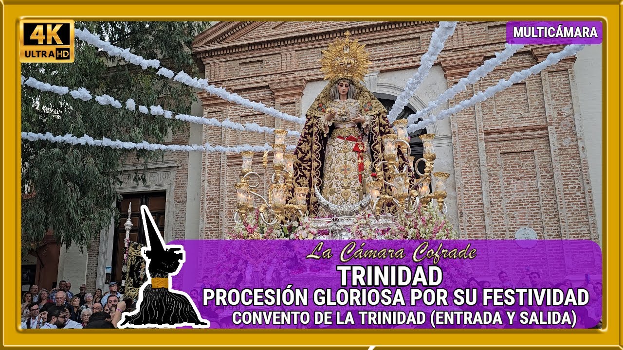TRINIDAD. PROCESIÓN DÍA DE LA TRINIDAD MÁLAGA 2024. CONVENTO TRINIDAD (2º VÍDEO DE 3). MULTICAM 4K