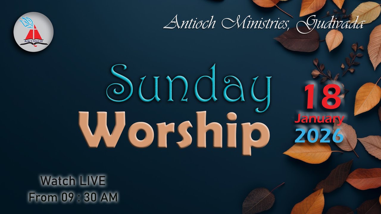 Antioch Ministries | Sunday Worship | Bro. Pilla Venkata Ratnam | 18 JAN 2026 | 9:30 AM