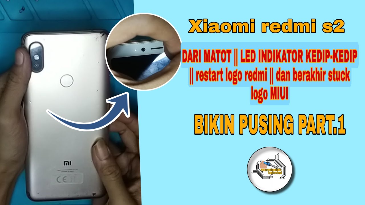 Xiaomi redmi s2 penyakit komplikasi dari matot ,led kedip,restar logo redmi berujung stuck logo miui
