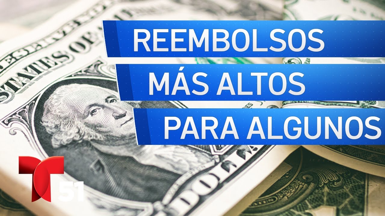 M&aacute;s dinero en tu bolsillo: &iquest;qui&eacute;nes se ver&aacute;n beneficiados con mayores reembolsos?