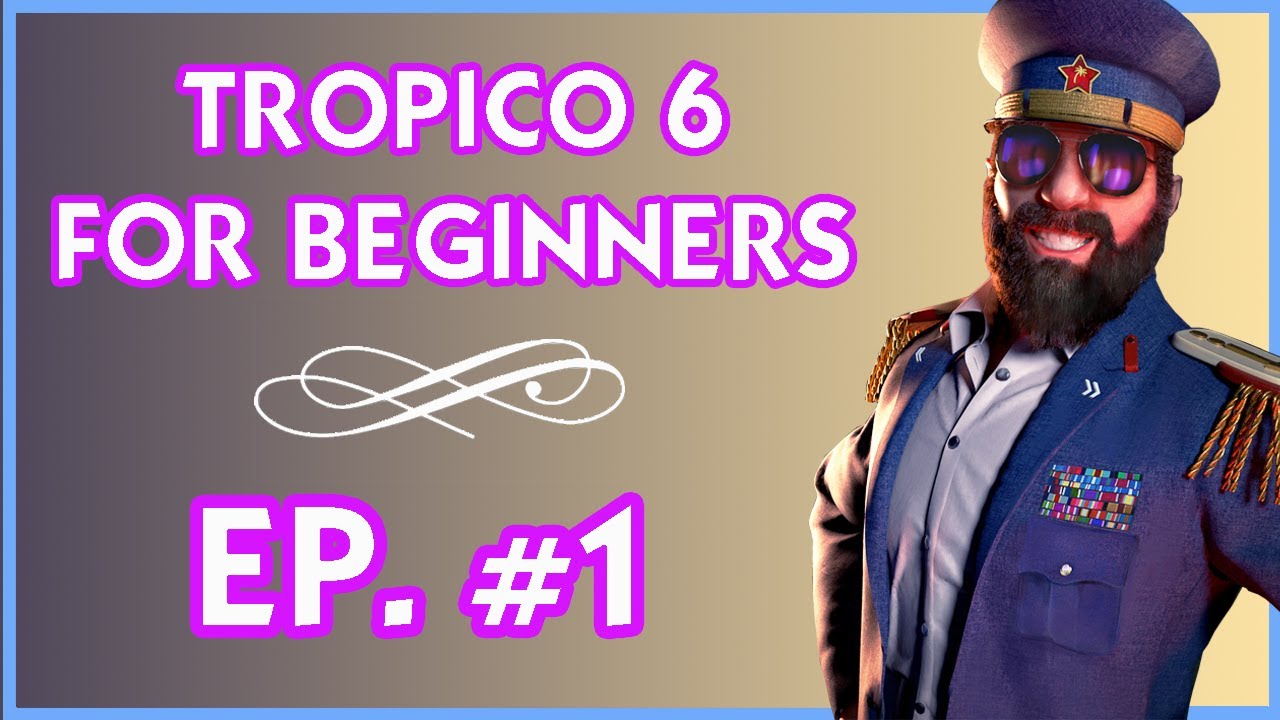 Tropico 6 | Part #1 | How To Start an Island For Beginners (2022)