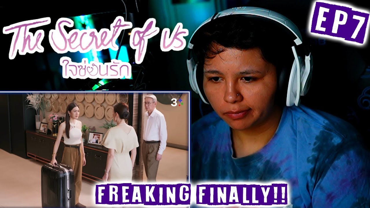 Reacting ใจซ่อนรัก The Secret Of Us | EP7 | The Secret of Us Reactions | WonderCheeze