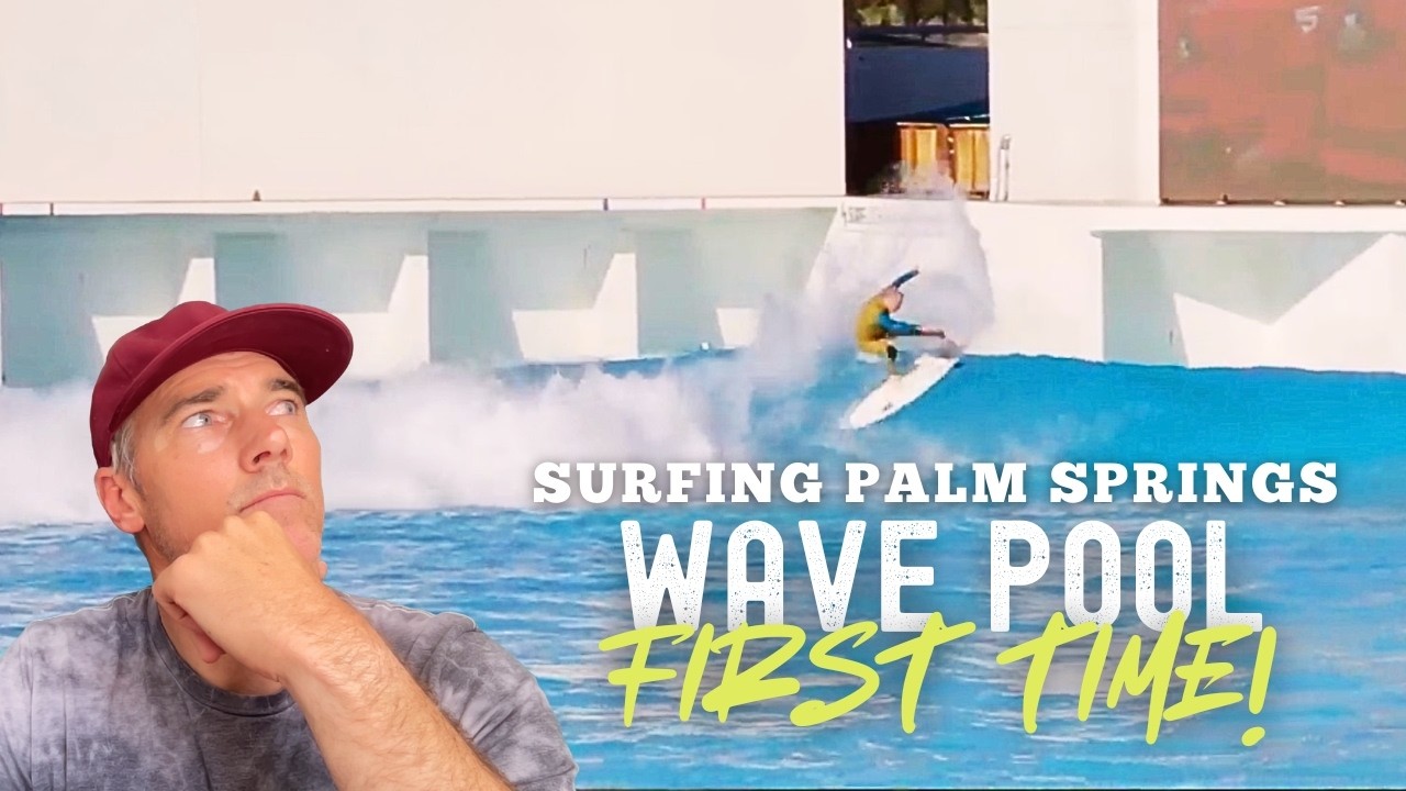 Surfing the Palm Springs Wave Pool for the First Time!
