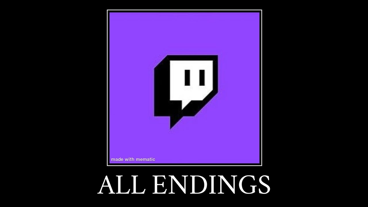 Twitch All Endings Meme