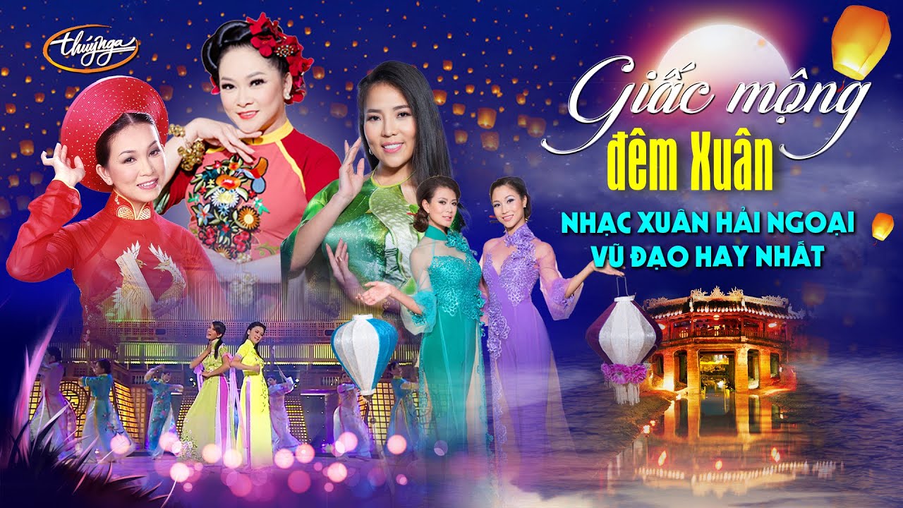 Nhạc Xuân Nhạc Tết Thúy Nga Paris By Night | Giấc Mộng Đêm Xuân - Nhạc Xuân Vũ Đạo Hay Nhất