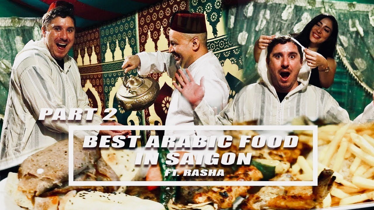 GREAT ARABIC AND TURKISH PLACES TO TRY IN SAIGON FT. RASHA | PART 2