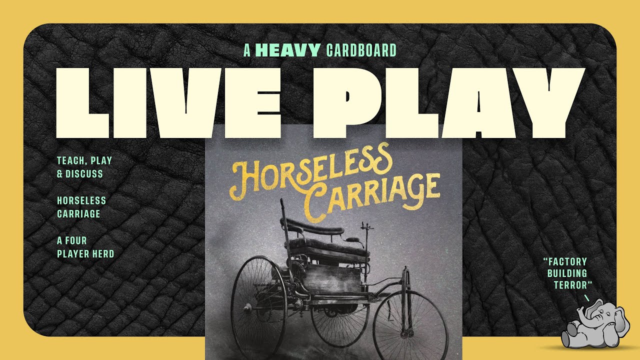 Horseless Carriage - 4p Play-through, & Roundtable Discussion by Heavy Cardboard