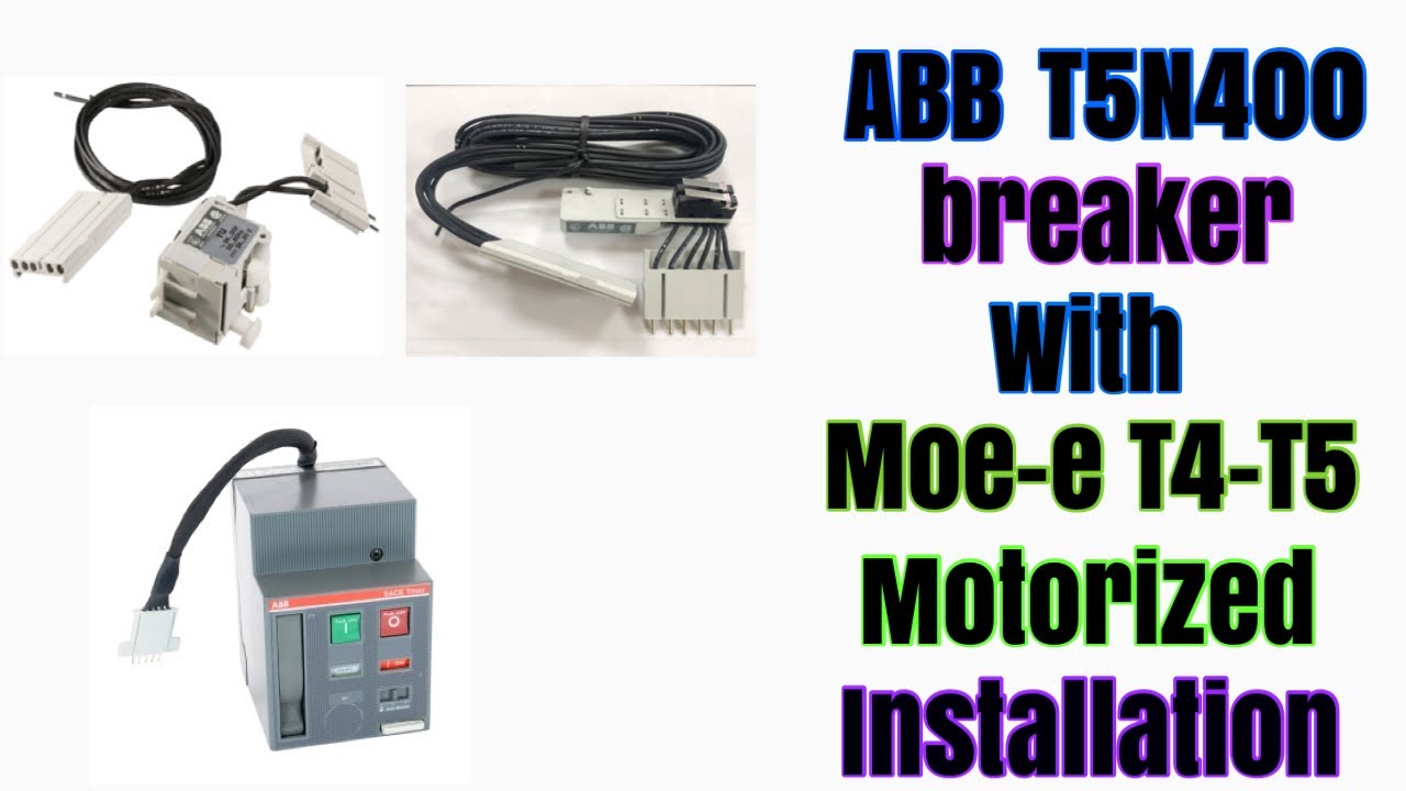 Выключатель ABB T5N 400 с моторизованной установкой MOE-E T4-T5 benzblogs
