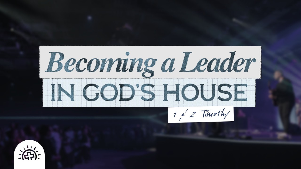Becoming a leader in God's House | Doug Sauder | 1 Timothy 3