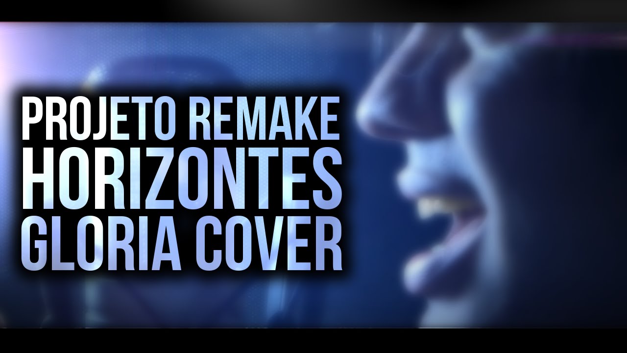 Gloria Cover - Horizontes (Projeto Remake)