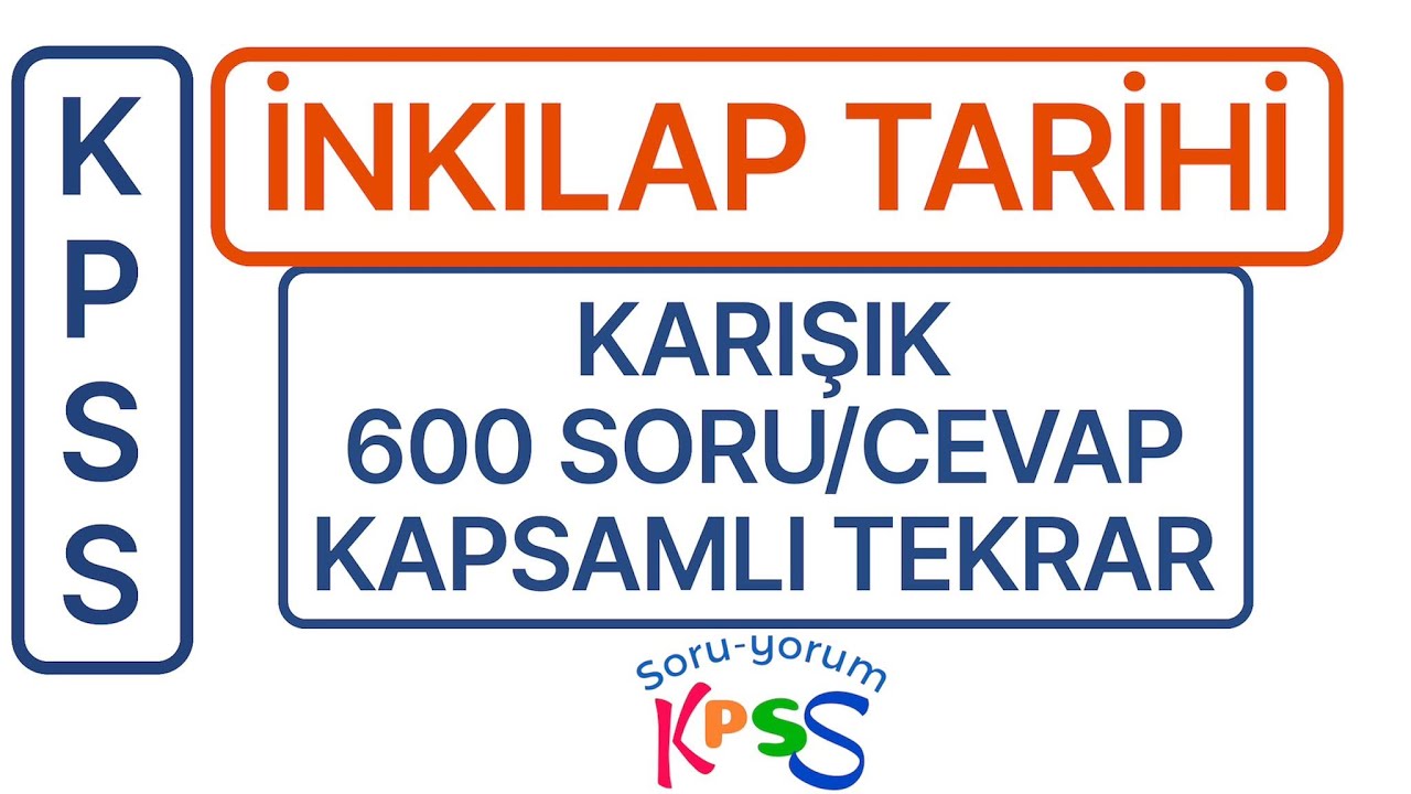 22) İNKILAP TARİHİ - 600 SORU-CEVAP KAPSAMLI GENEL TEKRAR