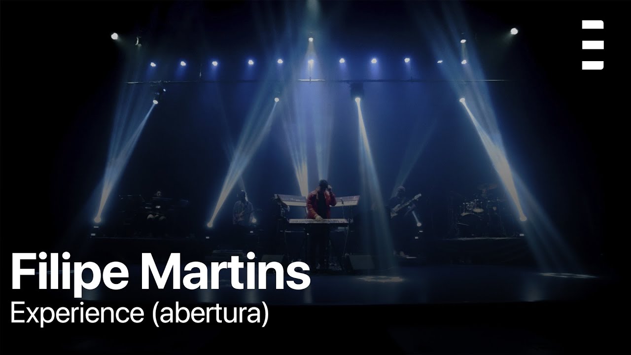Filipe Martins - Experience (Abertura)